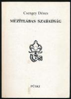 Csengey Dénes: Mezítlábas szabadság. Esszék, beszédek 1984-1989. A szerző, Csengey Dénes (1953-1991) író, politikus, a Magyar Demokrata Fórum (MDF) alapító tagja és országgyűlési képviselője által dedikált példány. Bp., 1990, Püski. Kiadói papírkötés.