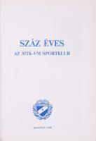 Barcs Sándor (szerk.): Száz éves az MTK-VM Sportklub. Bp., 1988, MTI. Fotókkal illusztrált kötet. Ki...