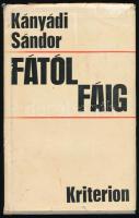 Kányádi Sándor: Fától fáig. Versek 1955-1970. A szerző, Kányádi Sándor (1929-2018) Kossuth-díjas erdélyi magyar költő által dedikált példány (,,Antal Árpádnak meleg szeretettel Kányádi Sándor"). Bukarest, 1972, Kriterion. Kiadói egészvászon-kötés, kissé viseltes, sérült kiadói papír védőborítóban.
