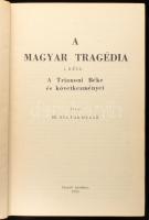 Sulyok Dezső: A magyar tragédia. I. rész. A Trianoni Béke és következményei. A szerző, Sulyok Dezső ...