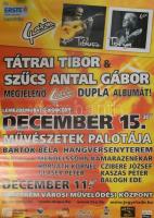 2007 Tátrai Tibor &amp; Szűcs Antal Gábor, Latin, lemezbemutató koncertplakát, papír, feltekerve, apró lapszéli szakadásokkal, 84x59,5 cm.