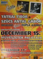 2007 Tátrai Tibor &amp; Szűcs Antal Gábor, Latin, lemezbemutató koncertplakát, papír, feltekerve, apró lapszéli szakadásokkal, 84x59,5 cm.