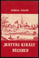Juhász László: Mátyás király Bécsben. A szerző, Juhász László (1933-2008) jogász, újságíró, a Szabad Európa Rádió munkatársa által dedikált példány. München, 1985, Nemzetőr. Emigráns kiadás. Kiadói papírkötés.