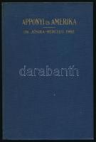 Jósika-Herczeg Imre: Apponyi és Amerika. A szerző, Jósika-Herczeg Imre (1869-1935) által Kósa Endre részére dedikált példány. New York, 1926, szerzői kiadás, 205+(3) p.+ 3 t. Kiadói egészvászon-kötés, jó állapotban, ex libris-szel.