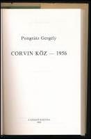 Pongrátz Gergely: Corvin köz - 1956. A szerző, Pongrátz Gergely (1932-2005) 1956-os forradalmár, a C...