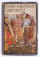 Landor, Henry S.: Utazás a rejtelmes Tibetben. Bp., Tolnai. Félvászon kötés, viseltes, széteső állapotban.