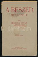 Hegedűs Gyula: A beszéd művészete. Bp., 1920, Singer és Wolfner, 109+(3) p. Második kiadás. Kiadói papírkötés, foltos, sérült, a könyvtesttől különvált borítóval, részben szétváló fűzéssel.