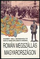 Bandholtz, Harry Hill: Román megszállás Magyarországon. Napló nem diplomata módra. Bp., 1993, Magyar Világ, 247+(1) p. Kiadói papírkötés.