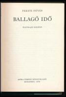 Fekete István: Ballagó idő. Életrajzi regény. Würtz Ádám rajzaival. Bp., 1970, Móra, 452+(4) p. Első...