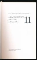 2010 A Hadtörténeti Múzeum Értesítője 11. Acta Musei Militaris in Hungaria. Szerk.: Kedves Gyula, Kr...