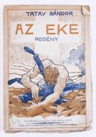 Tatay Sándor: Az eke. Dunántúli magyar írók könyvei. II. Sopron, 1931, Vitéz Tóth Alajos. Kiadói papírkötés, felvágatlan példány, viseltes állapotban.