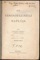 Hollósy Mihály: Egy vándorszínész naplója. DEDIKÁLT! Bp., 1904, Pesti Könyvnyomda. Papírkötésben, kopottas állapotban.