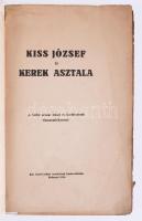 Kiss József és kerek asztala. A költő prózai írásai és kortársainak visszaemlékezései. Bp., 1934. Ki...