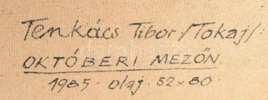 Tenkács Tibor (1913-1998): Októberi mezőn, 1985. Olaj, farost, jelzett. Hátoldalán autográf feliratt...