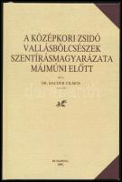 dr. Bacher Vilmos: A középkori zsidó vallásbölcsészek szentírásmagyarázata Májmúni előtt. Gabbiano Print, 2010. Kiadói kartonált papírkötés