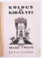 Twain, Mark: Koldus és királyfi. Ford.: Fái J. Béla. Bp., [1930], Révai, 239+(1) p. Szövegközti illu...