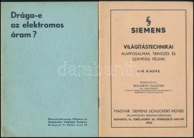 Drága-e az elektromos áram? Bp., [1934], Részvénytársaság Villamos és Közlekedési Vállalatok Számára, 31+(1) p. Kiadói tűzött papírkötés. + Wilheim Gusztáv: Világítástechnikai alapfogalmak, tervezés és számítási példák. Összeáll.: - - . Bp., 1940, Magyar Siemens-Schuckert-Művek Villamossági Rt., 47+(1) p. Második kiadás. Kiadói tűzött papírkötés.
