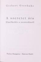 Gisbert Greshake: A szeretet ára - Elmélkedés a szenvedésről. Kairosz Kiadó, 1999. Kiadói kartonált ...