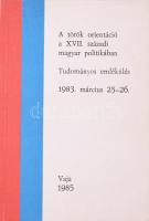 Németh Péter (szerk.): A török orientáció a XVII. századi magyar politikában Vaja, 1985. Kiadói papírkötés