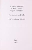 Németh Péter (szerk.): A török orientáció a XVII. századi magyar politikában Vaja, 1985. Kiadói papí...