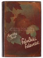 Maróthy Jenő: Felvidéki falevelek. Húsz küzdelmes esztendő életéből. Bp., 1939, Kir. M. Egyetemi Ny., 251+3 p. Első kiadás. Újrakötött egészvászon-kötés.
