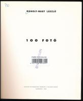 Moholy-Nagy László: 100 fotó. Pelikán Kiadó, 1995. Kiadói papírkötés