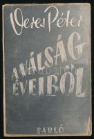 Veres Péter: A válság éveiből. Bp., 1945, Sarló. Kiadói papírkötés, kopott papír védőborítóval, kopottas állapotban.