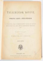 Frecskay János: Találmányok könyve. Ismeretek a kézmű- és műipar mezejéről. I-II. Bp., 1877, Franklin. Kiadói egészvászon kötés, gerinc sérült, viseltes állapotban.