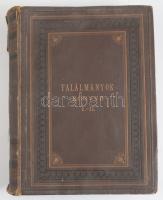 Frecskay János: Találmányok könyve. Ismeretek a kézmű- és műipar mezejéről. I-II. Bp., 1877, Frankli...