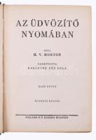 H.V. Morton: Az üdvözítő nyomában. I-II. kötet. Fordította: Kosáryné Réz Lola. Bp., 1929, Palladis. ...