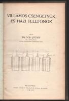 Balogh József: Villamos csengettyűk és házi telefonok. Bp., 1919, Pátria. Kiadói egészvászon kötés, ...
