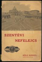 Bőle Kornél: Szentévi nefelejcs. Úti emlékek az 1925-iki szentévi első magyar nemzeti zarándoklatról. Bp., 1925, Credo. Kiadói papírkötés, gerinc sérült, kopottas állapotban.