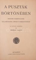 Prónai Lajos: A puszták börtönében. Magyar hadifoglyok kalandozása Orosz-Turkesztánban. Bp.,[1929],S...