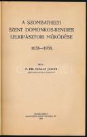 P. Dr. Szalay János: A szombathelyi Szent Domonkos-rendiek lelkipásztori működése 1638-1938. Szombat...