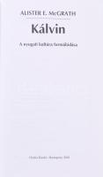 Alister E. McGrath: Kálvin. Osiris Kiadó, 2001. Kiadói papírkötés