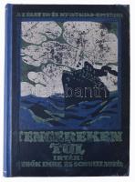Sebők Imre - Schultz Aurél: Tengereken túl. Bp., 1913,"Élet", 197+9 p. Fekete-fehér képekkel illusztrált. Illusztrált egészvászon-kötés, kopott borítóval.