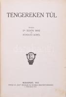 Sebők Imre - Schultz Aurél: Tengereken túl. Bp., 1913,"Élet", 197+9 p. Fekete-fehér képekk...