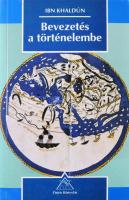 Ibn Khaldún: Bevezetés a történelembe (Al-Muqaddima.) Bp., 1995., Osiris. Kiadói papírkötés