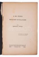 Berczik Árpád: A mi édes magyar nyelvünk. Bp., 1912, Országos Ismeretterjesztő Társulat. 75 + 2 p. K...