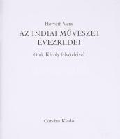 Horváth Vera: Az indiai művészet évezredei. Gink Károly felvételeivel. Bp., 1982, Corvina. Kiadói eg...