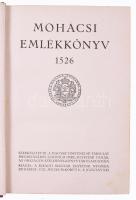 Mohácsi emlékkönyv 1526. Szerk.: Lukinich Imre. Bp., [1926], Kir. M. Egyetemi Nyomda, 367+(1) p.+ 3 ...
