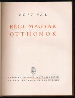 Voit Pál: Régi magyar otthonok. Bp., [1943], Kir. M. Egyetemi Nyomda, 319+(1) p. Első kiadás. Gazdag...