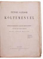 Petőfi Sándor költeményei. Hiteles kéziratok alapján megigazított s hazai művészek rajzaival díszíte...