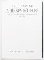 Dr. Tóth Sándor: A hírnév kötelez. Vadászat és vadgazdálkodás Magyarországon 1945-1990. 1998, Nimród...