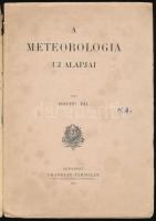 Hoitsy Pál: A meteorológia új alapjai. Bp., 1911, Franklin. Kiadói papírkötés, gerinc sérült, kopott...