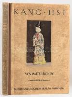 Bondy, Walter: Kang-hsi. München, Buchenau&amp;Reichert. Kiadói félvászon kötés, kopottas állapotban.