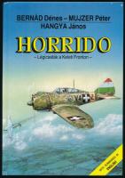 Bernád Dénes - Mujzer Péter - Hangya János: Horrido. Légicsaták a Keleti Fronton. Bp., 1992, OMIKK. Első kiadás. Fekete-fehér és színes képekkel illusztrálva. Kiadói kartonált papírkötés.