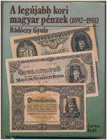 Rádóczy Gyula: Legújabb kori magyar pénzek (1892-1981). Corvina kiadó, Budapest, 1984. Jó, közel újszerű állapotban