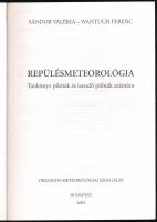 Sándor Valéria - Wantuch Ferenc: Repülésmeteorológia. Tankönyv pilóták és leendő pilóták számára. Bp...