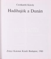Csonkaréti Károly 2 műve: Hadihajók a Dunán. Bp., 1980, Zrínyi. Kiadói egészvászon-kötés. + Az Osztr...